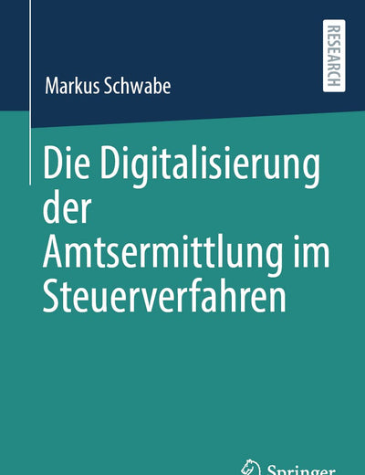 Die Digitalisierung der Amtsermittlung im Steuerverfahren (German Edition)