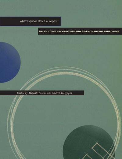 What's Queer about Europe?: Productive Encounters and Re-enchanting Paradigms