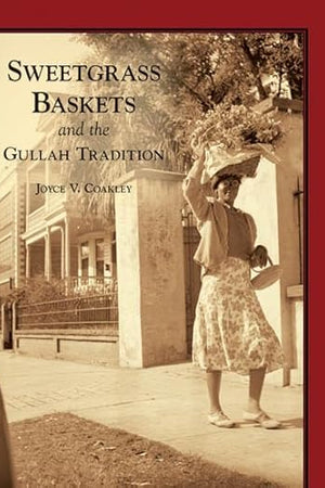 Sweetgrass Baskets and the Gullah Tradition