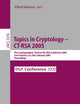 Topics in Cryptology -- CT-RSA 2005: The Cryptographers' Track at the RSA Conference 2005, San Francisco, CA, USA, February 14-18, 2005, Proceedings (Lecture Notes in Computer Science, 3376)