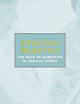 Stories Matter: The Role of Narrative in Medical Ethics (Reflective Bioethics)
