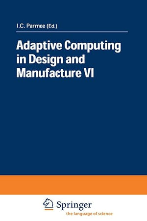 Adaptive Computing in Design and Manufacture VI (Adaptive Computing in Design and Manufacture Conference) (v)