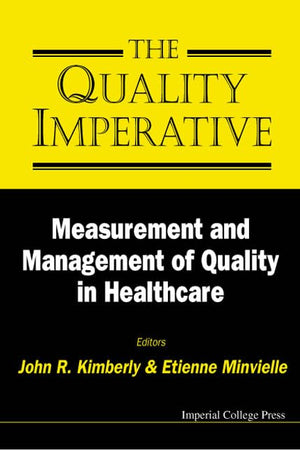 QUALITY IMPERATIVE, THE: MEASUREMENT AND MANAGEMENT OF QUALITY IN HEALTHCARE
