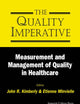 QUALITY IMPERATIVE, THE: MEASUREMENT AND MANAGEMENT OF QUALITY IN HEALTHCARE