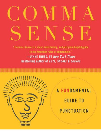 Comma Sense: A Fun-damental Guide to Punctuation