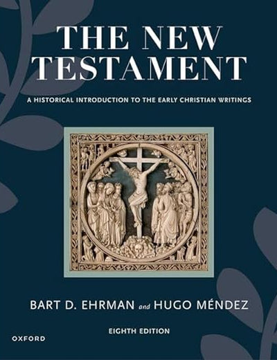 The New Testament: A Historical Introduction to the Early Christian Writings