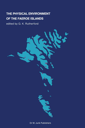 The Physical Environment of the Faeroe Islands (Monographiae Biologicae)