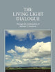 The Living Light Dialogue Volume 1: Spiritual Awareness Classes of the Living Light Philosophy