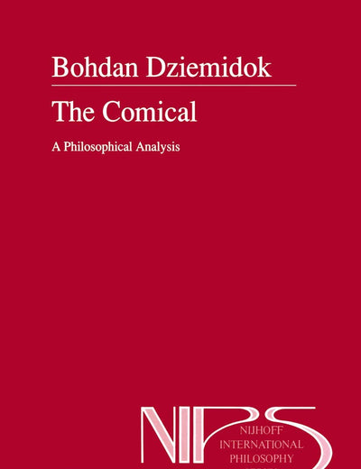 The Comical: A Philosophical Analysis (Nijhoff International Philosophy Series, 47)