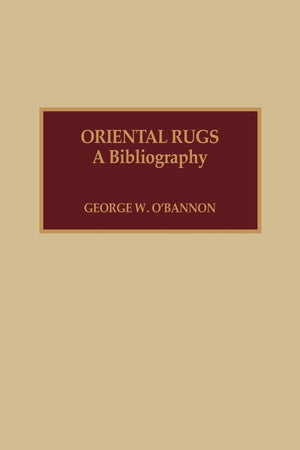 Oriental Rugs: A Bibliography
