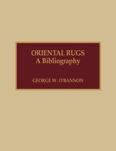 Oriental Rugs: A Bibliography
