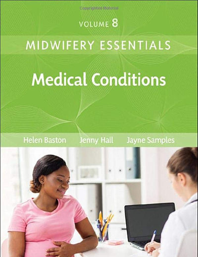 Midwifery Essentials: Medical Conditions: Volume 8 (Volume 8) (Midwifery Essentials, Volume 8)