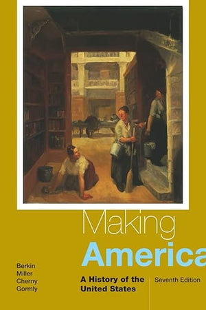 Making America: A History of the United States (MindTap Course List)