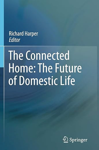 The Connected Home: The Future of Domestic Life
