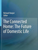 The Connected Home: The Future of Domestic Life