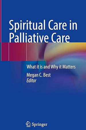 Spiritual Care in Palliative Care: What it is and Why it Matters