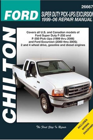 Chilton's Ford Super Duty Pick-Ups/Excursion: 1999-06 Repair Manual (Chilton's Total Car Care Repair Manual)