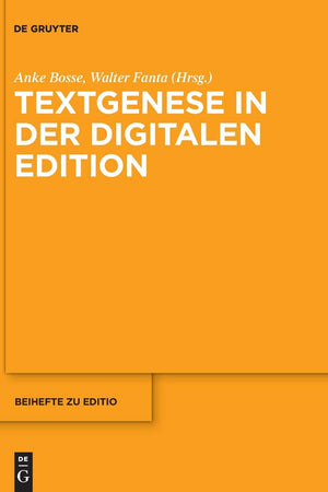 Textgenese in der digitalen Edition (editio / Beihefte, 45) (German Edition)