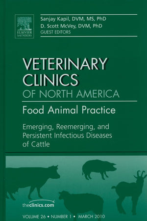 Emerging, Reemerging, and Persistent Infectious Diseases of Cattle, An Issue of Veterinary Clinics: Food Animal Practice (Volume 26-1) (The Clinics: Veterinary Medicine, Volume 26-1)