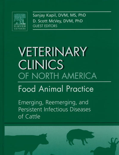 Emerging, Reemerging, and Persistent Infectious Diseases of Cattle, An Issue of Veterinary Clinics: Food Animal Practice (Volume 26-1) (The Clinics: Veterinary Medicine, Volume 26-1)