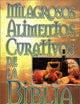 Milagrosos Alimentos Curativos de la Biblia