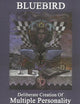 Bluebird: Deliberate Creation of Multiple Personality by Psychiatrists