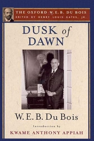 Dusk of Dawn (The Oxford W. E. B. Du Bois)