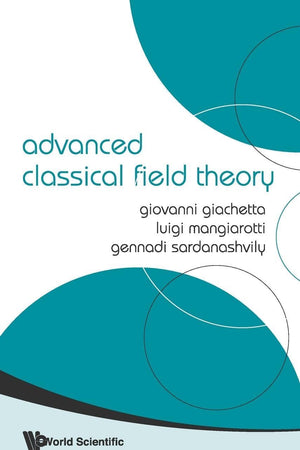 ADVANCED CLASSICAL FIELD THEORY