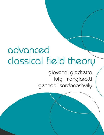 ADVANCED CLASSICAL FIELD THEORY