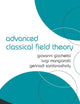 ADVANCED CLASSICAL FIELD THEORY