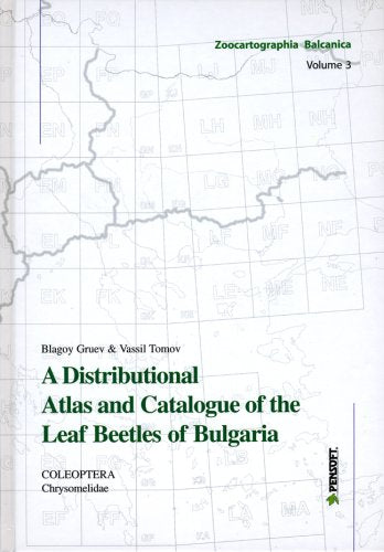 Distributional Atlas & Catalogue of the Leaf Beetles of Bulgaria: Coleoptera: Chrysomelidae (Faunistica, 55)