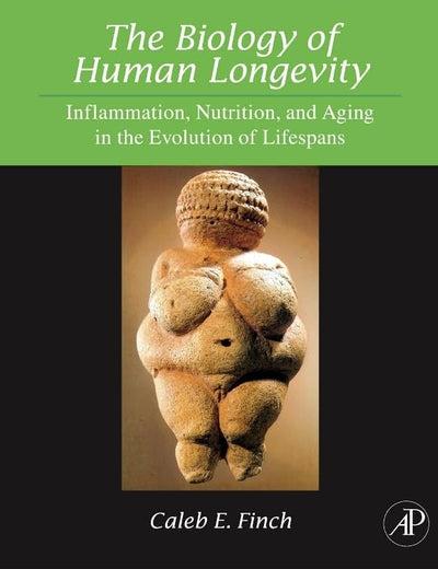 The Biology of Human Longevity: Inflammation, Nutrition, and Aging in the Evolution of Lifespans