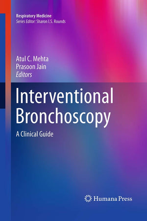 Interventional Bronchoscopy: A Clinical Guide (Respiratory Medicine)