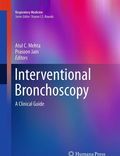 Interventional Bronchoscopy: A Clinical Guide (Respiratory Medicine)