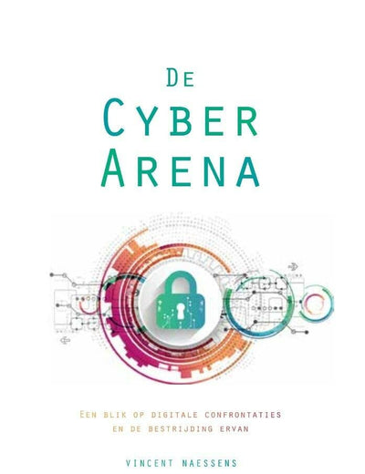 De Cyber Arena: Een blik op digitale confrontaties en de bestrijding ervan (Dutch Edition)