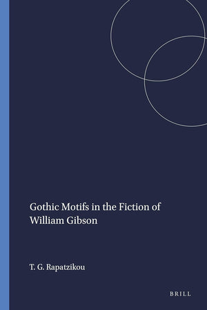 Gothic Motifs in the Fiction of William Gibson (Postmodern Studies, 36)