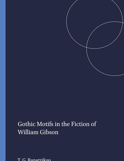 Gothic Motifs in the Fiction of William Gibson (Postmodern Studies, 36)