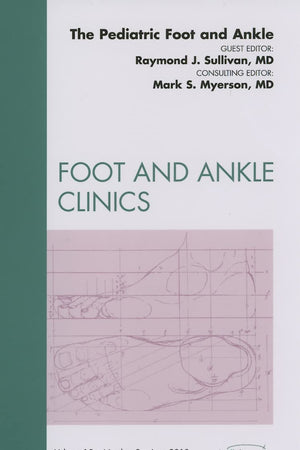 The Pediatric Foot and Ankle, An Issue of Foot and Ankle Clinics (Volume 15-2) (The Clinics: Orthopedics, Volume 15-2)