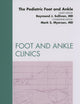 The Pediatric Foot and Ankle, An Issue of Foot and Ankle Clinics (Volume 15-2) (The Clinics: Orthopedics, Volume 15-2)