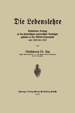 Die Lebenslehre: Einleitender Vortrag zu den planmäßigen anatomischen Vorträgen gehalten an der Militär-Turnanstalt von 1905 vis 1912 (German Edition)