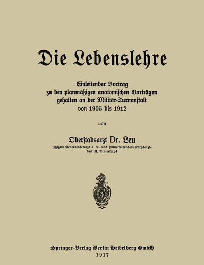 Die Lebenslehre: Einleitender Vortrag zu den planmäßigen anatomischen Vorträgen gehalten an der Militär-Turnanstalt von 1905 vis 1912 (German Edition)