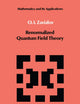 Renormalized Quantum Field Theory (Mathematics and its Applications, 21)
