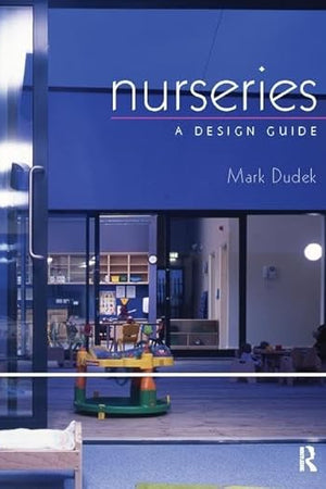 Nurseries: A Design Guide: A Design Guide