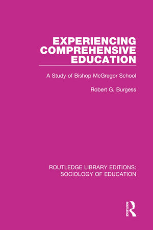 Experiencing Comprehensive Education (Routledge Library Editions: Sociology of Education)