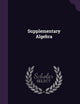 Supplementary Algebra