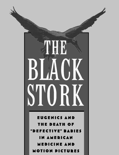 The Black Stork: Eugenics and the Death of 