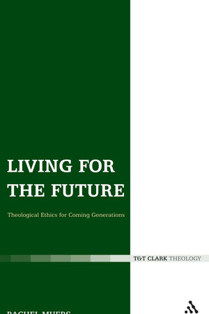Living for the Future (T & T Clark Theology)