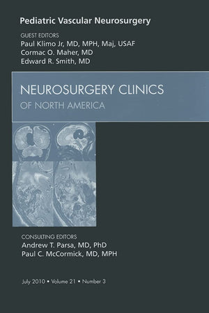 Pediatric Vascular Neurosurgery, An Issue of Neurosurgery Clinics (Volume 21-3) (The Clinics: Surgery, Volume 21-3)