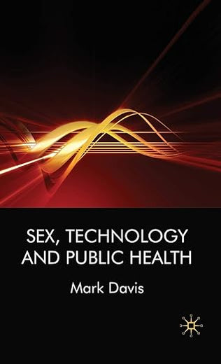 Sex, Technology and Public Health