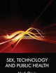 Sex, Technology and Public Health